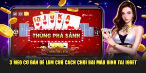 3 Mẹo Cơ Bản Để Làm Chủ Cách Chơi Bài Mậu Binh Tại i9bet