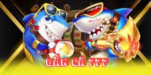 Chinh Phục Game Bắn Cá 777 Với Cách Chơi Và Mẹo Chơi Đơn Giản