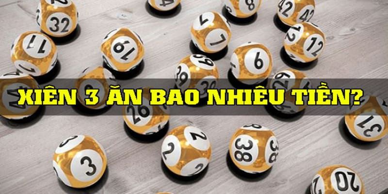 Lô xiên 3 ăn bao nhiêu là vấn đề được nhiều người quan tâm